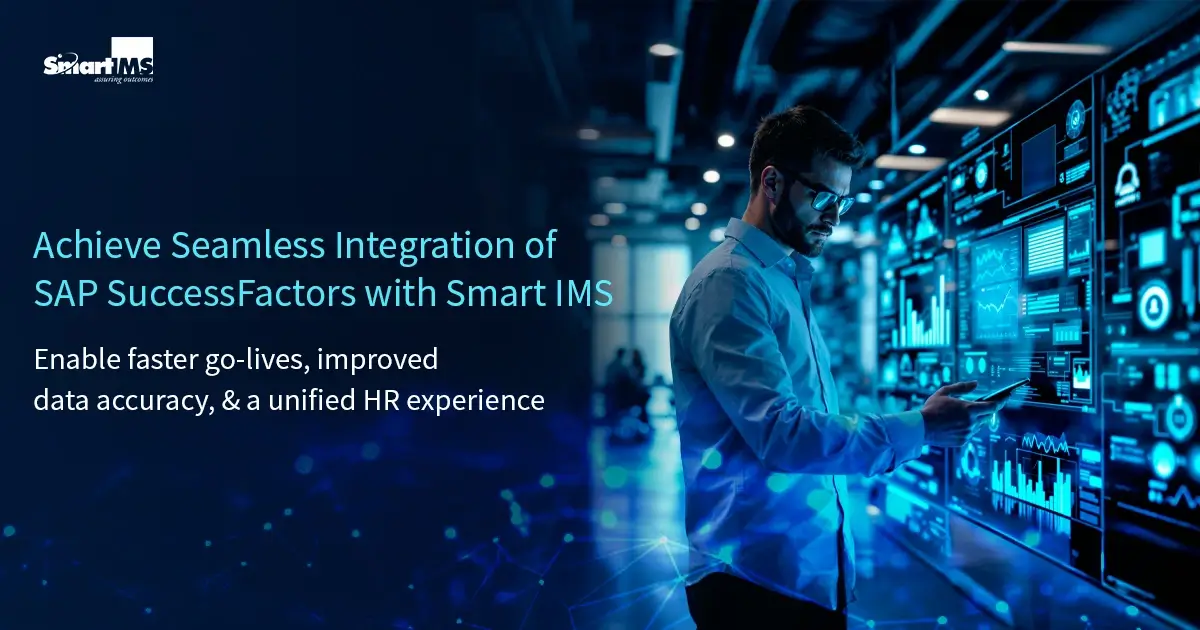 Why Your SAP SuccessFactors Rollout Needs a Trusted Partner Like Smart IMS?